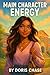 Main Character Energy by Doris Chase