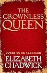 The Crownless Queen by Elizabeth Chadwick