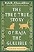 The True True Story of Raja...
