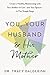 You, Your Husband and His M...