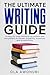 The Ultimate Writing Guide:...
