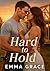 Hard To Hold: A Steamy Smal...