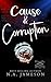 Cause & Corruption (Ruby Ring Renegades Book 4)
