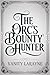 The Orc's Bounty Hunter by Vanity Larayne The Orc's Bounty Hunter by Vanity Larayne