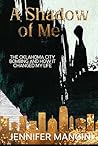 A Shadow of Me: H...