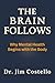 The Brain Follows: Why Ment...
