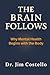 The Brain Follows by Jim  Costello