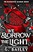 We Borrow The Light by G. Bailey We Borrow The Light by G. Bailey