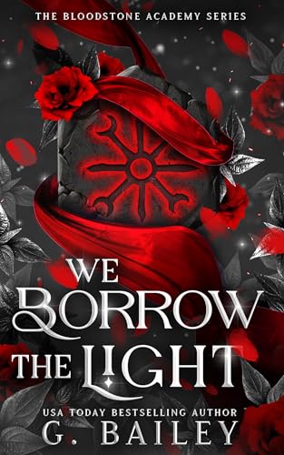 We Borrow The Light (The Bloodstone Academy Series Book 2)
