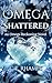 Omega Shattered: An Omega R...