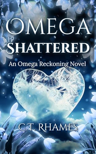 Omega Shattered: An Omega Reckoning Novel (Kindle Edition)