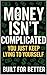 Money Isn’t Complicated — Y...