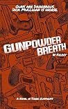 Gunpowder Breath:...
