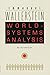 World-Systems Analysis: An ...