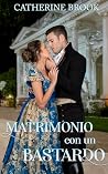 Matrimonio con un bastardo (Amores por conveniencia nº 3) (Spanish Edition)