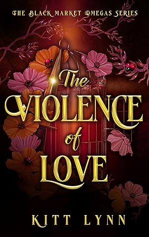 The Violence of Love (The Black Market Omega Series)