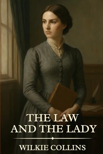 The Law and the Lady: Timeless Edition Featuring Authentic Illustrations