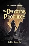 The Daystar Prophecy: Book One in the Tales of Termont Series