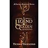A Legend of Golden Shadows: A Fantasy Romance Novel A Legend of Golden Shadows: A Fantasy Romance Novel