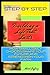 Step by Step: Building a Life That Lasts: How Small Daily Choices Shape Your Future and Strengthen Your Faith