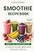 Smoothie Recipe Book for En...