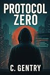 The Shadow Protocols: Protocol Zero