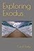 Exploring Exodus by Carol Pady