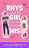 Rhys and the Girl Who Was Always His (New Hope World #7)