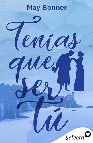 Tenías que ser tú (Spanish Edition)