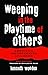 Weeping in the Playtime of Others by Kenneth Wooden