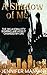 A Shadow of Me : How the Ok...
