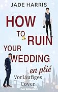 How to ruin your wedding en plié