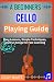 A Beginner cello Playing Gu...