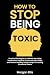 How to Stop Being Toxic by Morgan Ellis