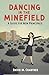 Dancing in the Minefield by David Crabtree