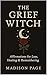 The Grief Witch: Affirmatio...