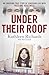 Under Their Roof by Kathleen Richards