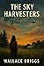 The Sky Harvesters by Wallace Briggs