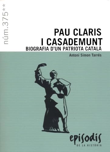 Pau Claris i Casademunt: Biografia d'un patriota català