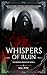 Whispers of Ruin: The Obsidian Order Duet, Book 1