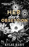Her Dark Obsession (Obsessive Love #1) Book cover for Her Dark Obsession (Obsessive Love #1)