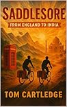 SaddleSore: From England to India SaddleSore: From England to India