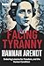 FACING TYRANNY: HANNAH AREN...