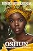 Oshun: Goddess of Love and Waters (Spirits of the Orishas Book 5)