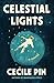 Celestial Lights by Cecile Pin