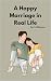 A Happy Marriage in Real Li...