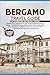 BERGAMO TRAVEL GUIDE