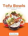 TOFU BOWLS: 50 He...