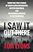 I Saw It Out There, Volume 3: Terrifying True Stories of Unexplained Encounters, Cryptid Sightings, and Paranormal Horrors in the Wilderness