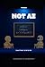 NOT AI by Gautam Sirigiri